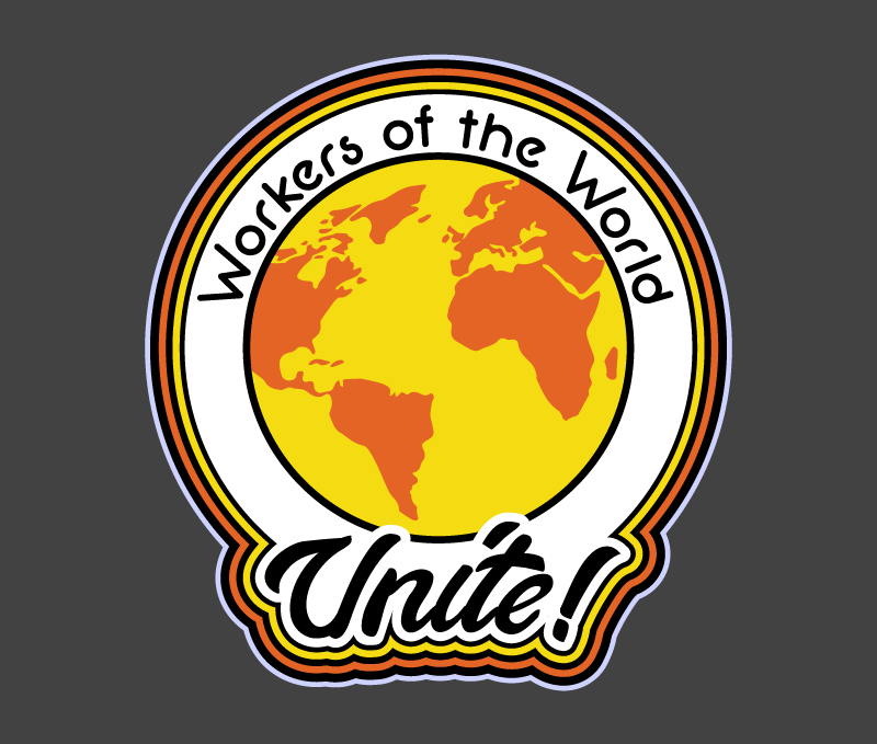 Workers of the World, Unite! Shirt! - NonCompete Content Cooperative